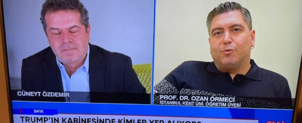 PROF. DR. OZAN ÖRMECİ, DONALD TRUMP’IN YENİ KABİNESİNİ CNNTÜRK’TE 5N1K PROGRAMINDA YORUMLADI