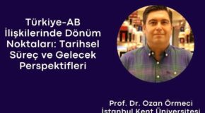 PROF. DR. OZAN ÖRMECİ’NİN UDİAD ÇEVRİMİÇİ DERSİ: “TÜRKİYE-AB İLİŞKİLERİNDE DÖNÜM NOKTALARI: TARİHSEL SÜREÇ VE GELECEK PERSPEKTİFLERİ”