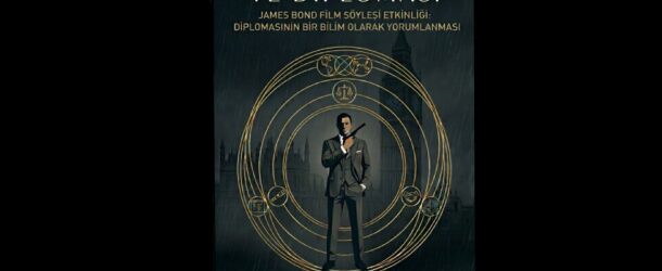 ESUPA SÖYLEŞİ: JAMES BOND VE DİPLOMASİ