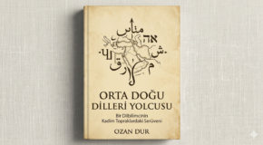 UPA MİSAFİR YAZARI OZAN DUR’UN YENİ KİTABI: ORTA DOĞU DİLLERİ YOLCUSU
