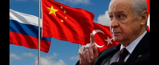 TÜRKİYE’NİN DENGE ARAYIŞI: MHP LİDERİ DEVLET BAHÇELİ’NİN SÖZ ETTİĞİ TÜRKİYE-RUSYA-ÇİN İTTİFAKI GERÇEKLEŞEBİLİR Mİ?