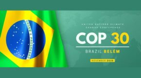 BELÉM’E DOĞRU: COP30’A SAYILI GÜNLER KALA TÜRKİYE’NİN STRATEJİK YOL HARİTASI