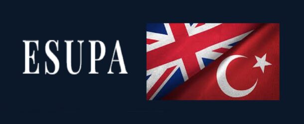 ESUPA WHITE PAPER: “CURRENT TRENDS IN TURKISH-BRITISH RELATIONS”