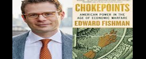 EDWARD FISHMAN’DAN ‘CHOKEPOINTS’