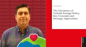 NEW SCIENTIFIC WORK BY PROF. DR. OZAN ÖRMECİ: THE DYNAMICS OF TURKISH FOREIGN POLICY