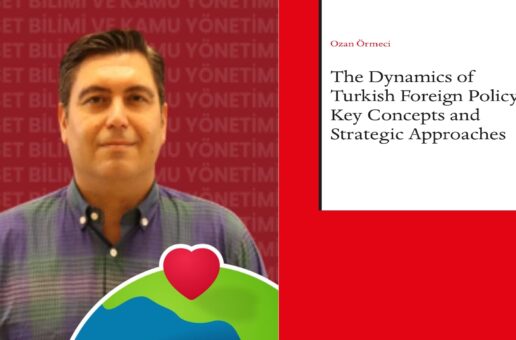 #htmlcaption_42289 NEW SCIENTIFIC WORK BY PROF. DR. OZAN ÖRMECİ: THE DYNAMICS OF TURKISH FOREIGN POLICY