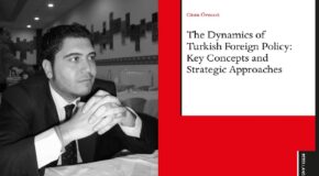 NOUVEL OUVRAGE SCIENTIFIQUE DU PROFESSEUR DR OZAN ÖRMECİ : LA DYNAMIQUE DE LA POLITIQUE ÉTRANGÈRE TURQUE