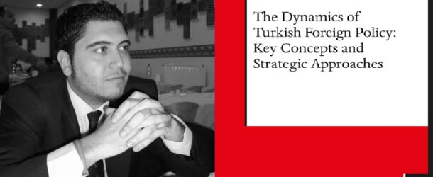 NOUVEL OUVRAGE SCIENTIFIQUE DU PROFESSEUR DR OZAN ÖRMECİ : LA DYNAMIQUE DE LA POLITIQUE ÉTRANGÈRE TURQUE