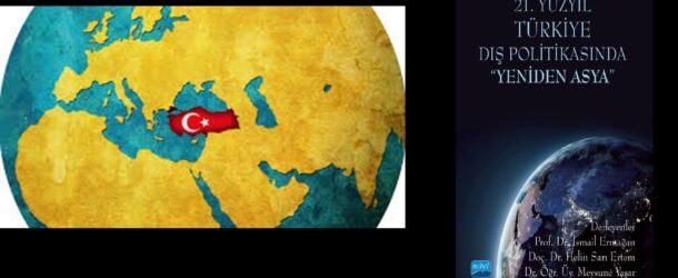 PROF. DR. OZAN ÖRMECİ’DEN YENİ KİTAP İNCELEMESİ: “DEĞİŞEN KÜRESEL VE BÖLGESEL DİNAMİKLER IŞIĞINDA 21. YÜZYIL TÜRK DIŞ POLİTİKASINDA ‘YENİDEN ASYA'”
