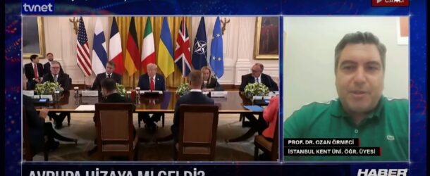 PROF. DR. OZAN ÖRMECİ TVNET YAYININDA UKRAYNA BARIŞ DİPLOMASİSİ SÜRECİNİ YORUMLADI