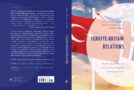 BOOK LAUNCH TALK: TÜRKİYE-BRITAIN RELATIONS: TWO HUNDRED YEARS OF AN INTERTWINED CONFLICT AND COOPERATION