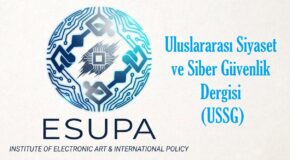 ULUSLARARASI SİYASET VE SİBER GÜVENLİK DERGİSİ (USSG) YAYIN HAYATINA BAŞLADI