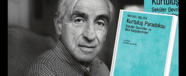 MICHAEL WALZER’IN ‘KURTULUŞ PARADOKSU’ ÜZERİNE BİR İNCELEME